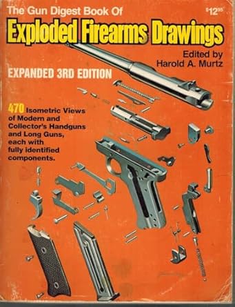 the gun digest book of exploded firearms drawings 1st edition harold a murtz 0910676453, 978-0910676458