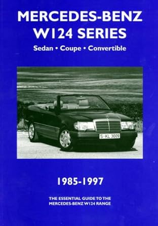 mercedes benz w124 series 1985 1997 sedan coupe convertible 1st edition colin pitt 1841556521, 978-1841556529