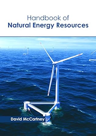 handbook of natural energy resources 1st edition david mccartney 1632399555, 978-1632399557