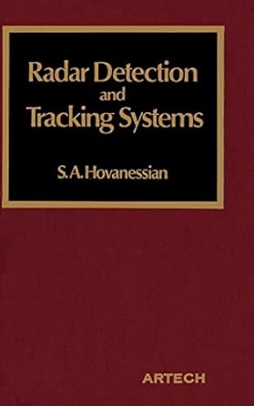 radar detection and tracking systems 1st edition shahan a hovanessian 0890060185, 978-0890060186