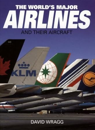 the worlds major airlines and their aircraft 1st edition david w wragg 1852605871, 978-1852605872