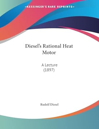 diesels rational heat motor a lecture 1st edition rudolf diesel 1436822076, 978-1436822077