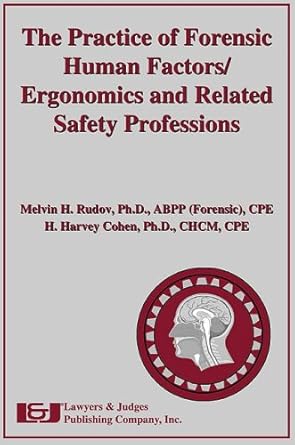 practice of forensic human factors/ergonomics and related safety professions 1st edition melvin h rudov ,h
