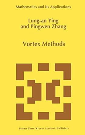 vortex methods 1st edition lung an ying ,pingwen zhang 0792342763, 978-0792342762
