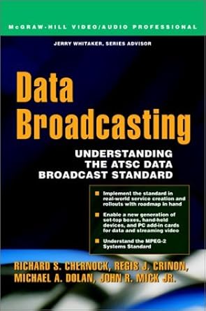 data broadcasting understanding the atsc data broadcast standard 1st edition richard s chernock ,regis j