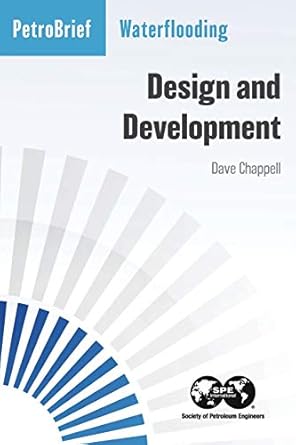 waterflooding design and development 1st edition dave chappell 1613998023, 978-1613998021