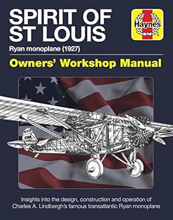 spirit of st louis owners workshop manual ryan monoplane insights into the design construction and operation