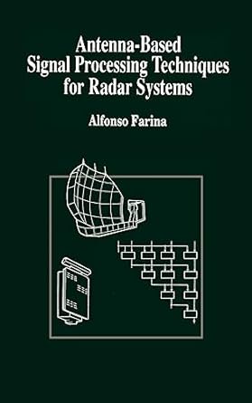 antenna based signal processing techniques for radar systems 1st edition alfonso farina ,raffaele esposito