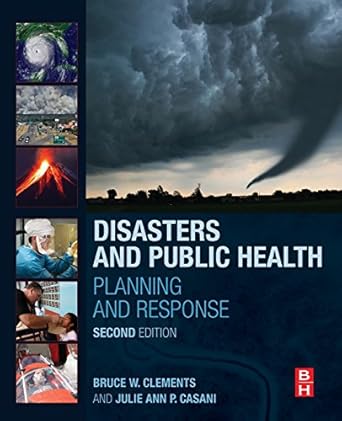 disasters and public health planning and response 1st edition bruce w clements mph ,julie casani 0128019808,