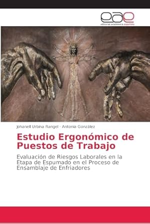 estudio ergonomico de puestos de trabajo evaluacion de riesgos laborales en la etapa de espumado en el