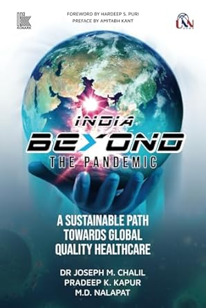 india beyond the pandemic a sustainable path towards global quality healthcare 1st edition dr joseph m chalil