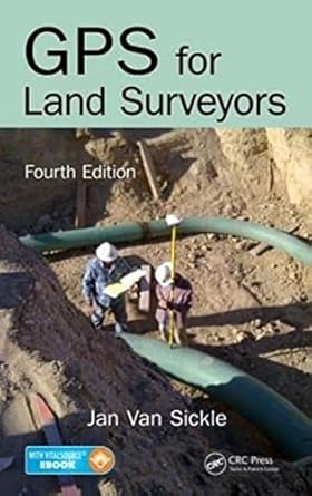 gps for land surveyors 1st edition jan van sickle 146658310x, 978-1466583108