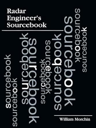 radar engineers sourcebook 1st edition william c morchin 0890065594, 978-0890065594