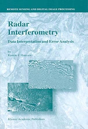 radar interferometry data interpretation and error analysis 1st edition ramon f hanssen 0792369459,