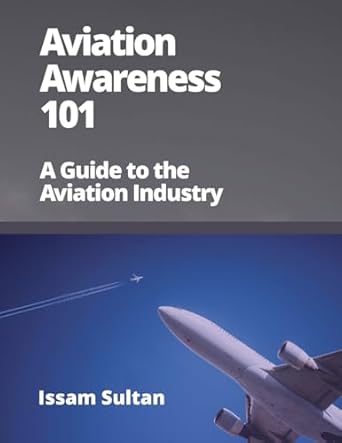 aviation awareness 101 a guide to the aviation industry 1st edition issam sultan 1917329148, 978-1917329149