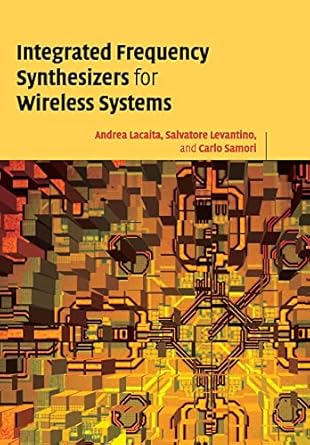integrated frequency synthesizers for wireless systems 1st edition andrea leonardo lacaita ,salvatore