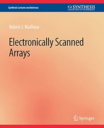 electronically scanned arrays 1st edition robert j mailloux 303100406x, 978-3031004063