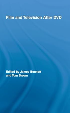 film and television after dvd 1st edition james bennett ,tom brown 0415962412, 978-0415962414