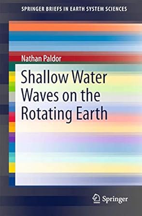 shallow water waves on the rotating earth 1st edition nathan paldor 331920260x, 978-3319202600