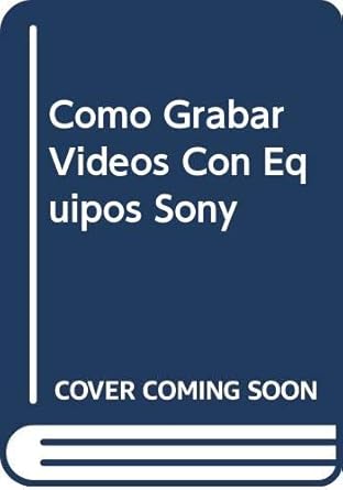 como grabar videos con equipos sony 1st edition gunter richter 8432913561, 978-8432913563
