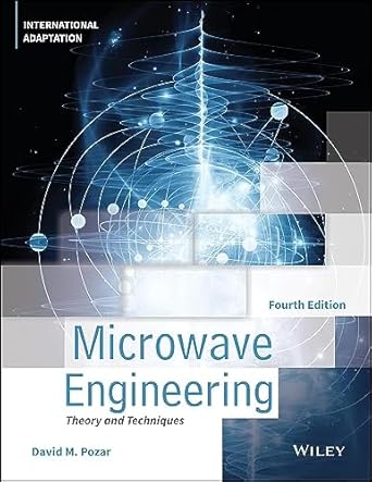 microwave engineering international adaptation 1st edition  1119770610, 978-1119770619