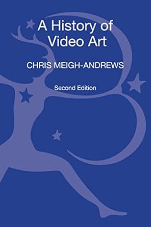 a history of video art 1st edition chris meigh andrews 0857851772, 978-0857851772