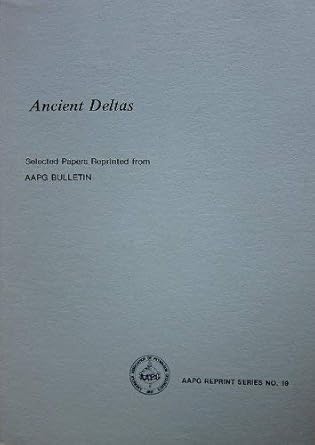 ancient deltas selected papers reprinted from aapg bulletin 1st edition the american association of petroleum