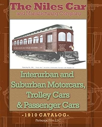 the niles car and manufacturing company interurban and suburban motorcars trolley cars and passenger cars 1st