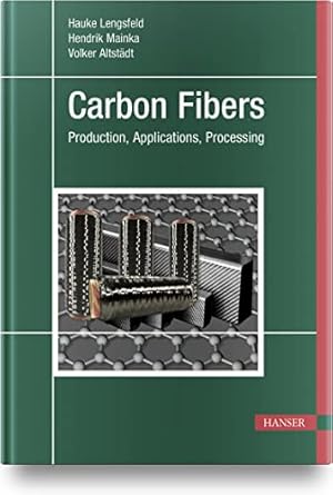 carbon fibers manufacturing application processing 1st edition hauke lengsfeld ,hendrik mainka ,volker