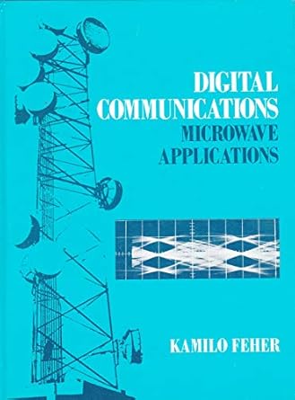 digital communications microwave applications 1st edition kamilo feher 0132140802, 978-0132140805