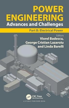 power engineering advances and challenges part b electrical power 1st edition viorel badescu ,george cristian