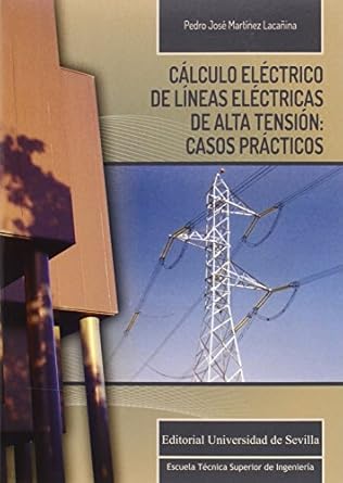 calculo electrico de lineas electricas de alta tension casos practicos 1st edition pedro jose martinez