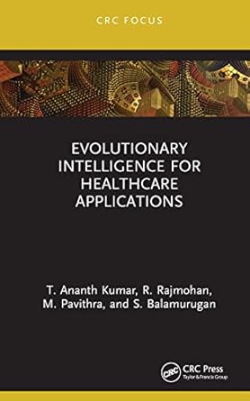 evolutionary intelligence for healthcare applications 1st edition t ananth kumar ,r rajmohan ,m pavithra ,s