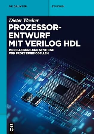 prozessorentwurf mit verilog hdl modellierung und synthese von prozessormodellen 1st edition dieter wecker