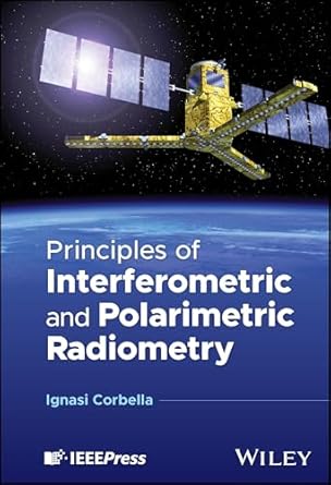 principles of interferometric and polarimetric radiometry 1st edition ignasi corbella 1394255101,
