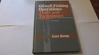 oilwell fishing operations tools and techniques 1st edition gore kemp 0872016277, 978-0872016279