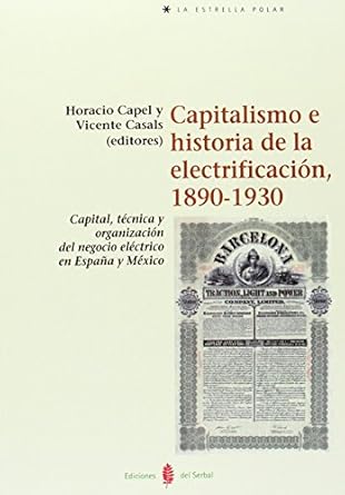 capitalismo e historia de la electrificacion 1890 1930 capital tecnica y organizacion del negocio electrico