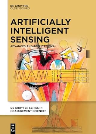 artificially intelligent sensing advances and applications 1st edition wolfgang koch ,isabel schlangen