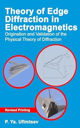theory of edge diffraction in electromagnetics origination and validation of the physical theory of