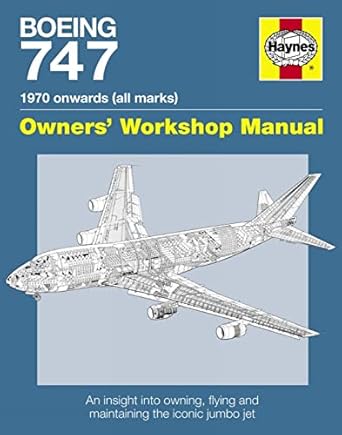 boeing 747 manual an insight into owning flying and maintaining the iconic jumbo jet chris wood 1st edition