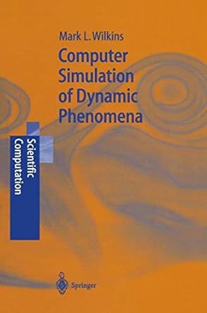 computer simulation of dynamic phenomena 1st edition mark l l wilkins 3642083153, 978-3642083150