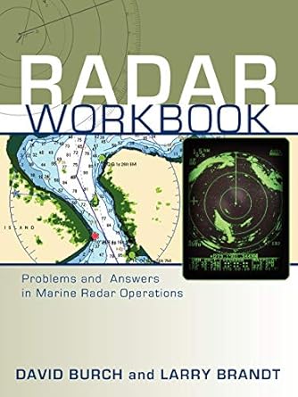 radar workbook problems and answers in marine radar operations 1st edition david burch ,larry brandt ,tobias