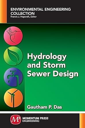 hydrology and storm sewer design 1st edition gautham p das 1945612320, 978-1945612329