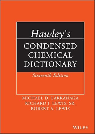 hawleys condensed chemical dictionary 1st edition robert a lewis ,michael d larranaga ,richard j lewis sr