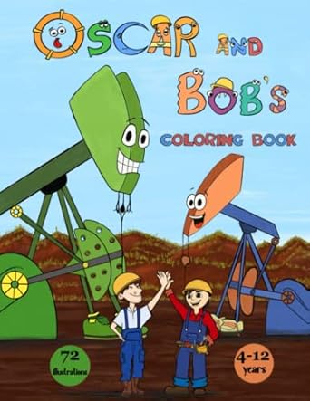 oscar and bobs coloring book oil field fun for kids 1st edition lucas wurtz 1736696084, 978-1736696088