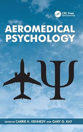 aeromedical psychology 1st edition carrie h kennedy ,gary g kay 0754675904, 978-0754675907