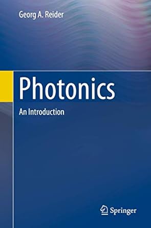 photonics an introduction 1st edition georg a reider 331926074x, 978-3319260747