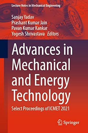 advances in mechanical and energy technology select proceedings of icmet 2021 1st edition sanjay yadav