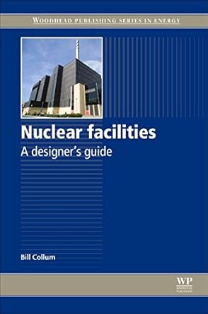 nuclear facilities a designers guide 1st edition bill collum 0081019386, 978-0081019382