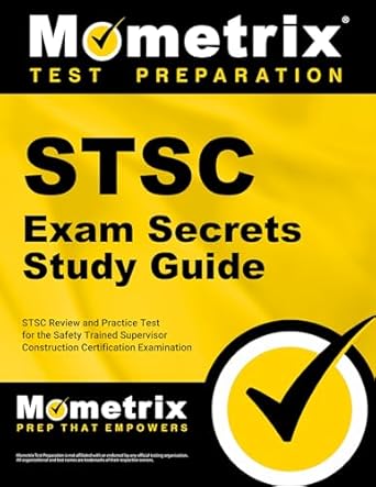 stsc exam secrets study guide stsc review and practice test for the safety trained supervisor construction